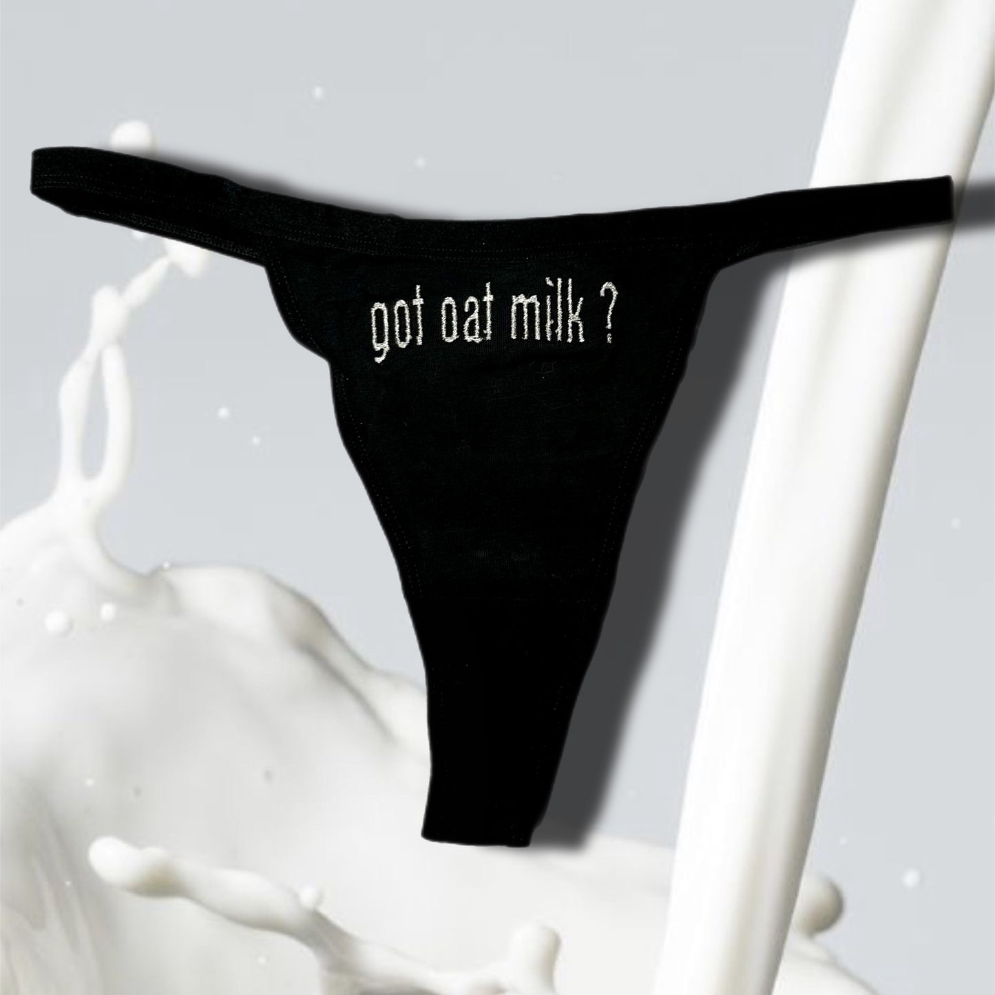 got oat milk ? Thong