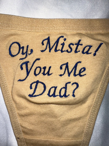 Oy, Mista ! You Me Dad ? Thong