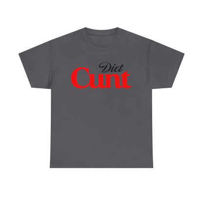 Diet Cunt T-Shirt