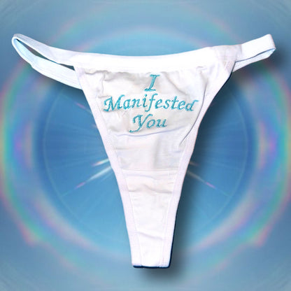 I Manifested You Thong