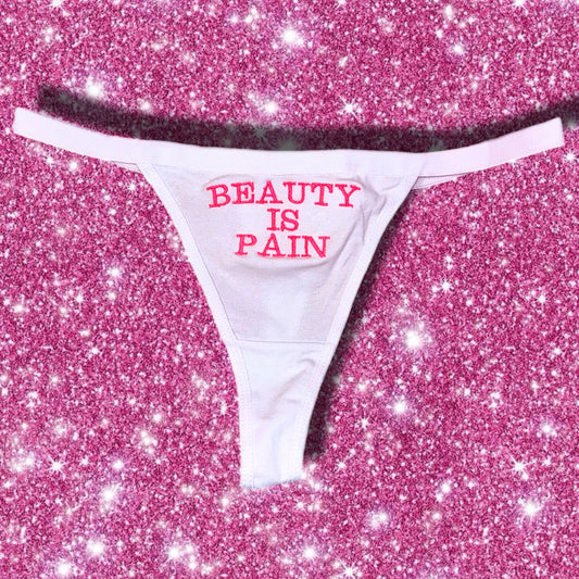 Beauty is Pain Thong