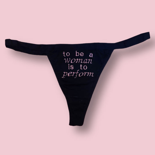 to be a woman is to perform thong