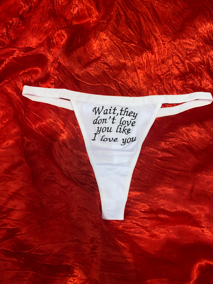 Love you like I love you Thong