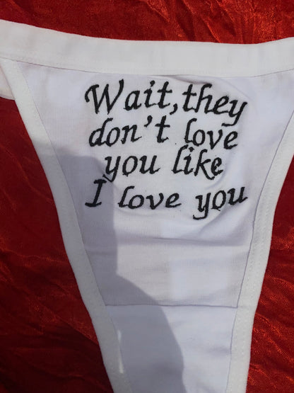 Love you like I love you Thong