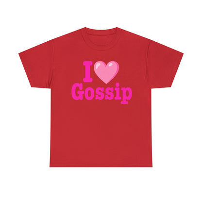 I Love Gossip T-Shirt