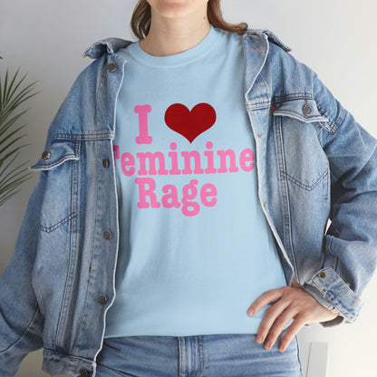 I Love Feminine Rage T-Shirt