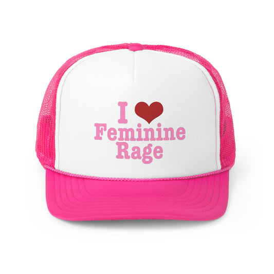 I Love Feminine Rage Trucker Hat