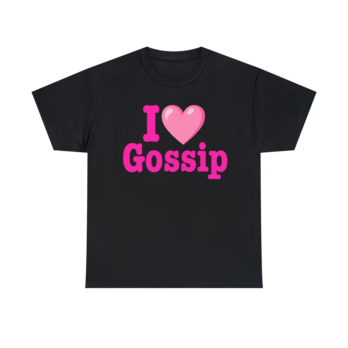 I Love Gossip T-Shirt