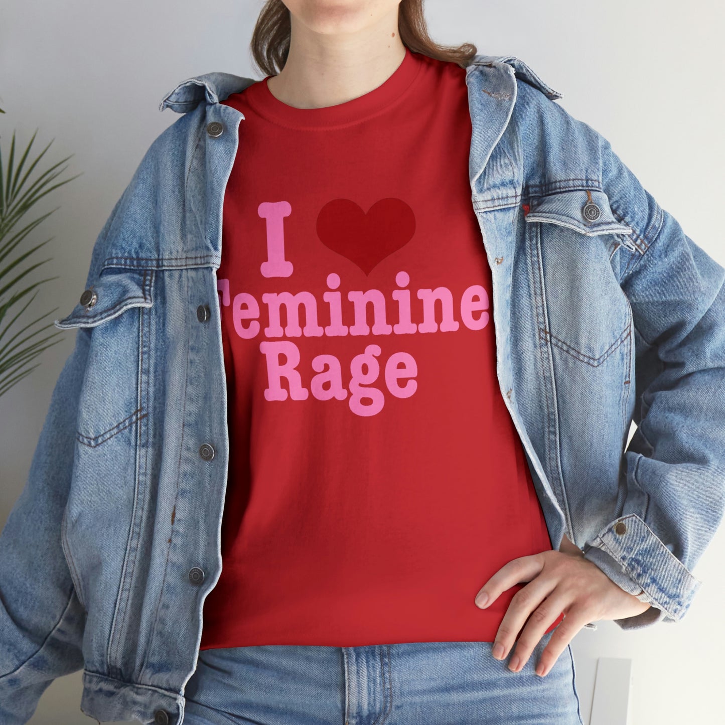 I Love Feminine Rage T-Shirt