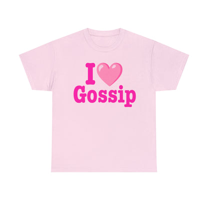 I Love Gossip T-Shirt