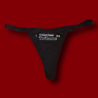 I Volunteer as Tribute Thong